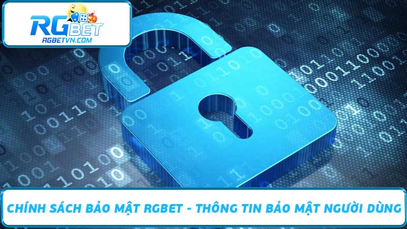 Chính sách bảo mật RGBET - Thông tin bảo mật người dùng