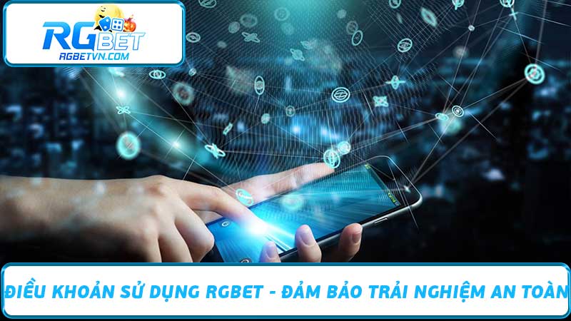 Điều Khoản Sử Dụng RGBET - Đảm Bảo Trải Nghiệm An Toàn