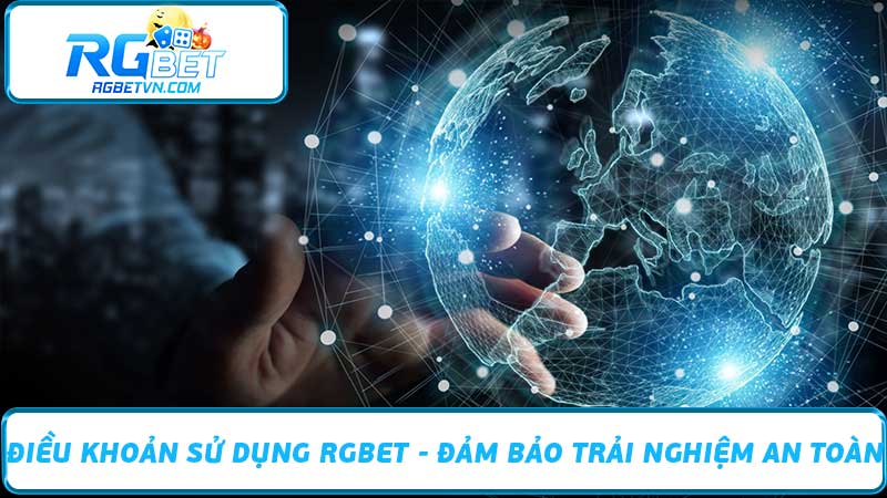 Điều Khoản Sử Dụng RGBET - Đảm Bảo Trải Nghiệm An Toàn