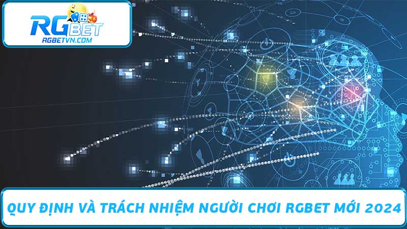 Quy Định Và Trách Nhiệm Người Chơi RGBET Mới 2024