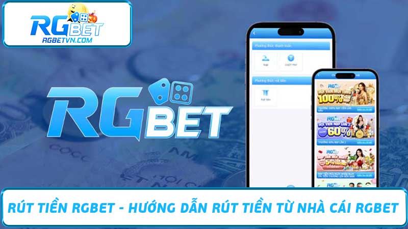 Rút tiền RGBET - Hướng dẫn rút tiền từ nhà cái RGBET 