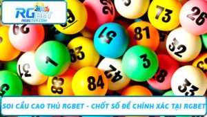 Soi Cầu Cao Thủ RGBET - Chốt Số Đề Chính Xác Tại RGBET